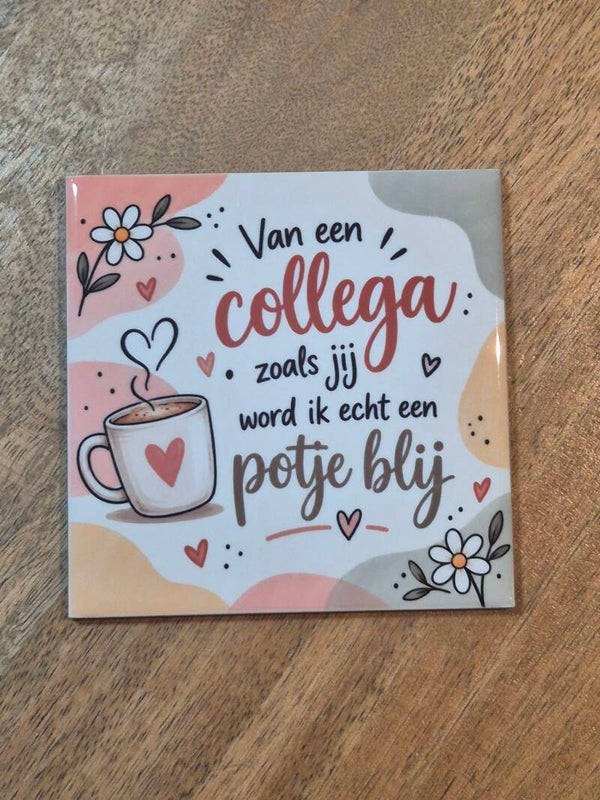 Tegel | Van een collega zoals jij wordt ik echt een potje blij (wit gekleurd)