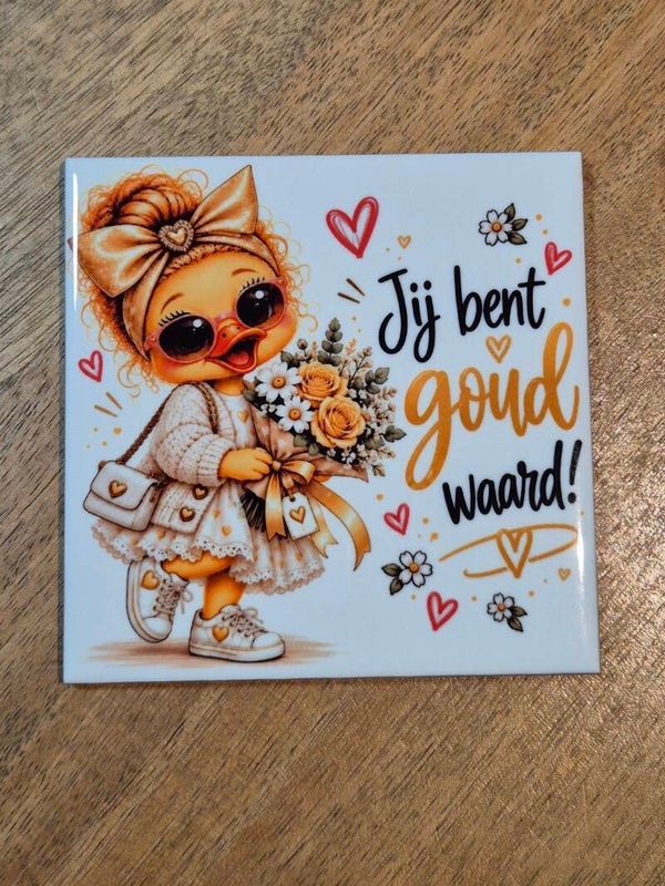 Tegel | Jij bent goud waard eendje