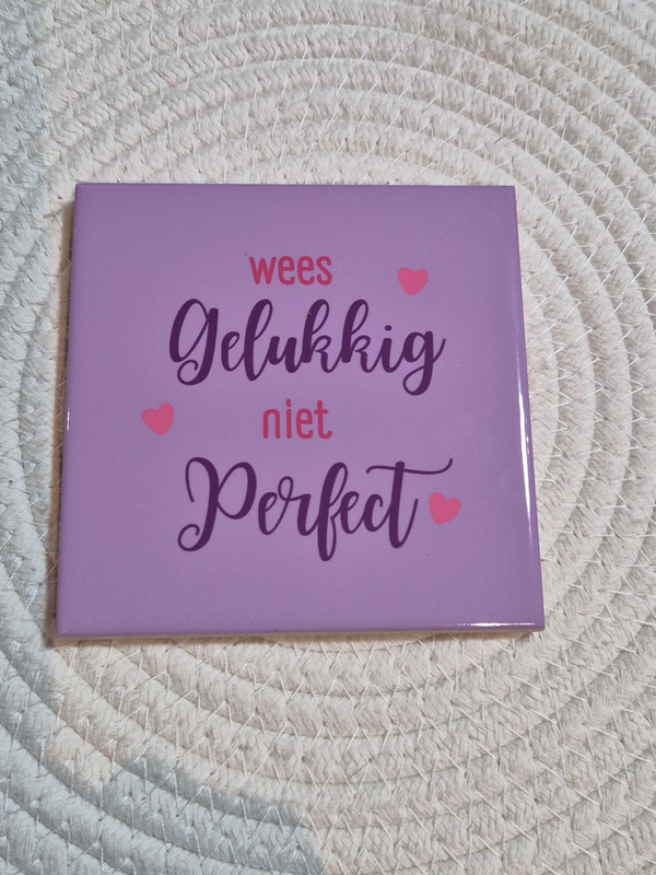 Tegel | Wees gelukkig niet perfect