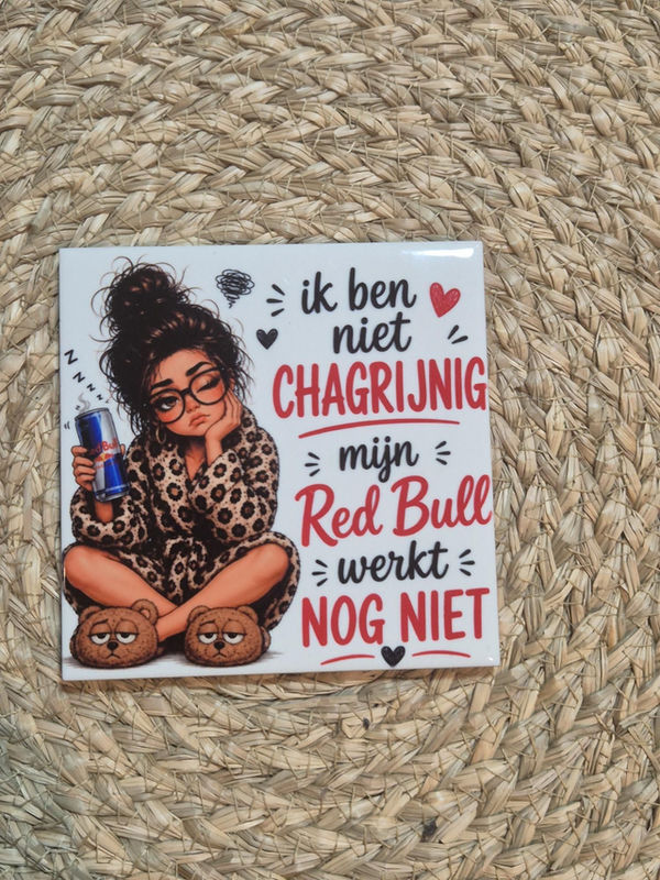 Tegel | Ik ben niet chagrijnig mijn Red Bull werkt nog niet Bruin