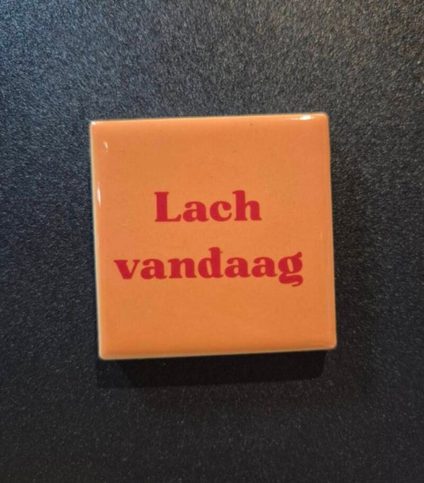 Magneet tegel | Lach vandaag
