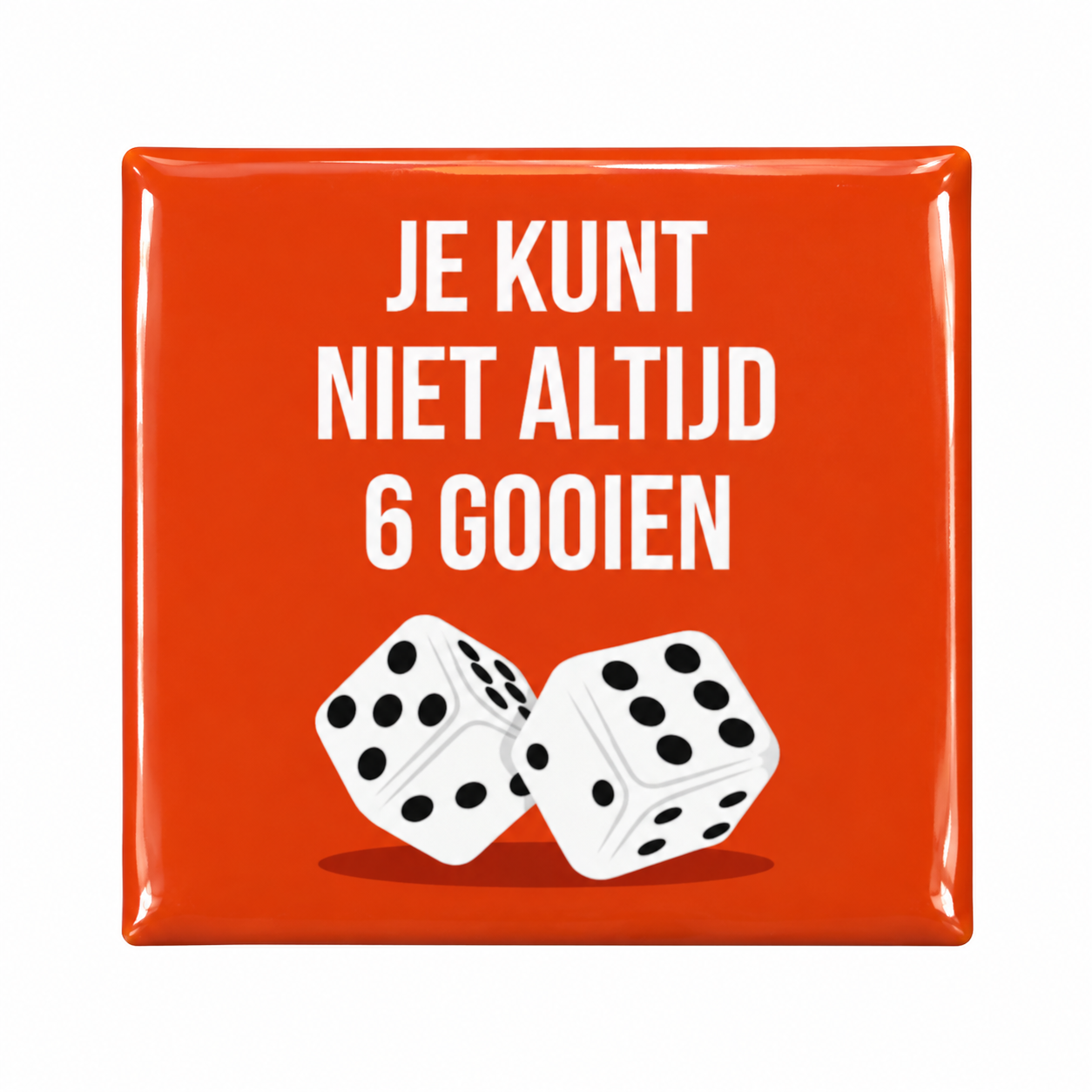 Je kunt niet altijd 6 gooien