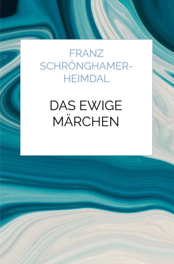 Franz Schrönghamer-Heimdal: Das ewige Märchen