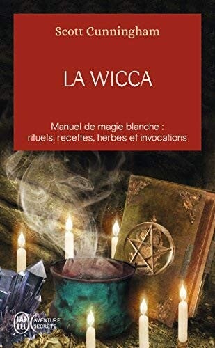 La Wicca : Guide de pratique individuelle de Cunningham