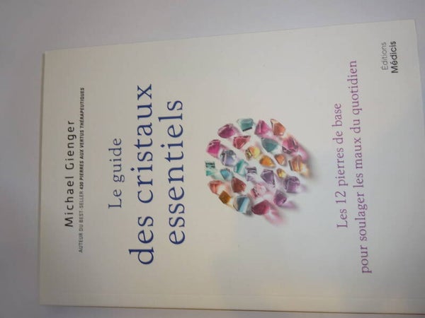 Le guide des cristaux essentiels