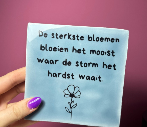Tegeltje | De sterkste bloemen