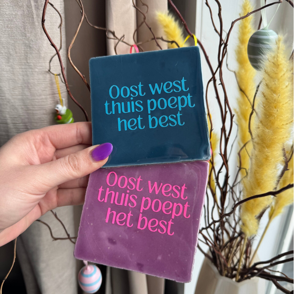 Tegeltje | Oost west thuis poept het best