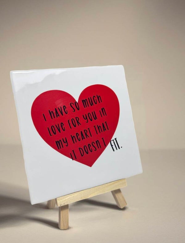 Tegeltje |  My love for you doesn’t fit