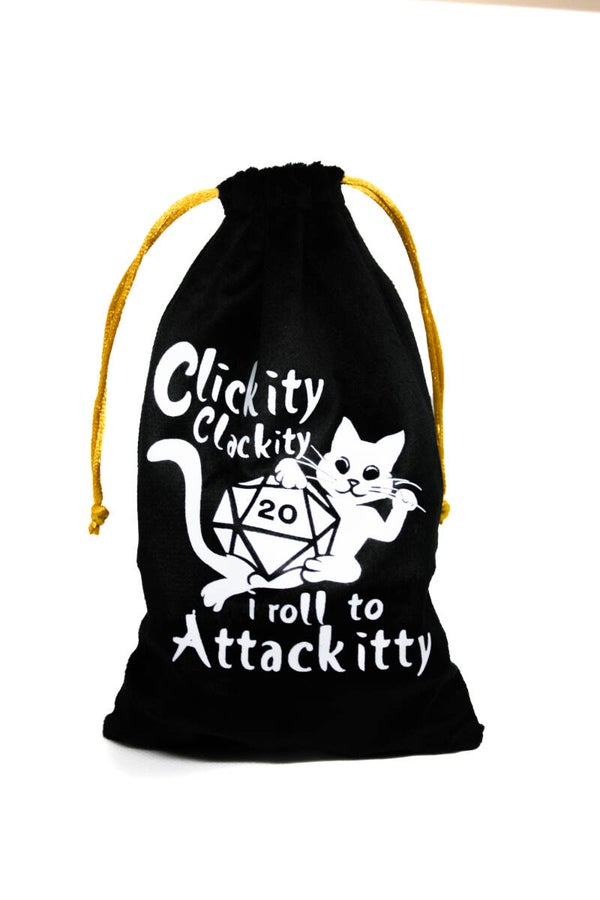 Clickitty, Clackitty, I Roll To Attackitty - Dice Bag