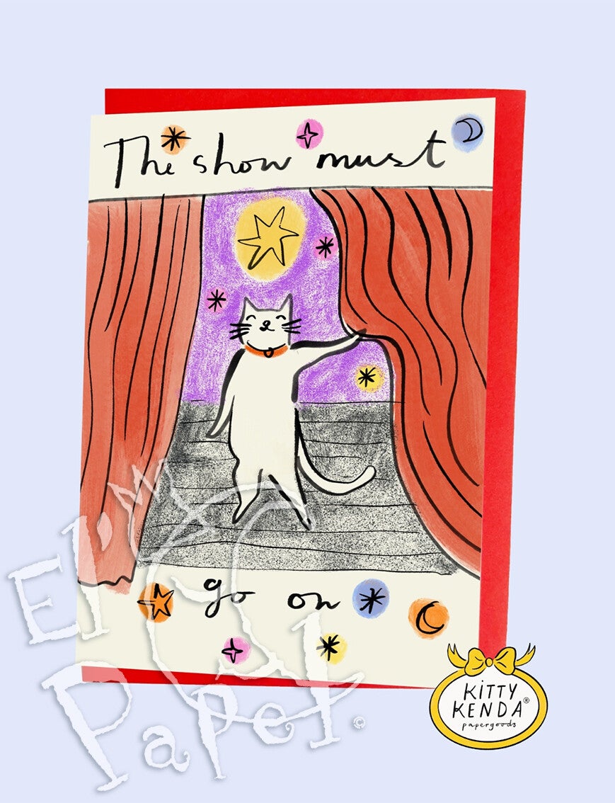 Kitty Kenda wenskaart 'The show must go on'