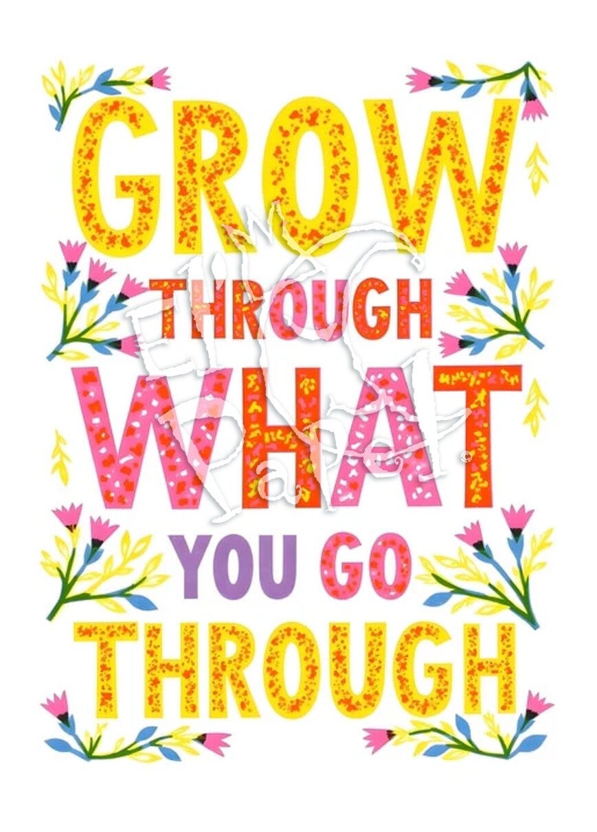 Motivatie ansichtkaart 'Grow through what you go trough'