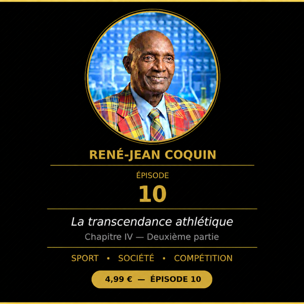 Episode 10 - La transcendance athlétique