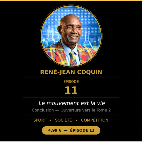 Episode 11 - Le mouvement est la vie
