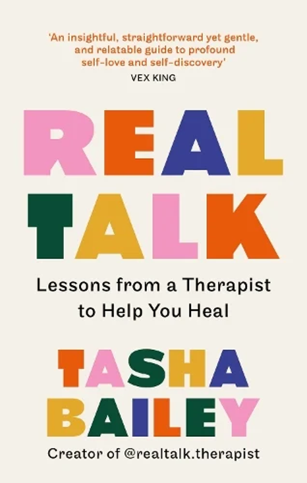 Real Talk: Lessons From a Therapist on Healing & Self-Love by Tasha Bailey