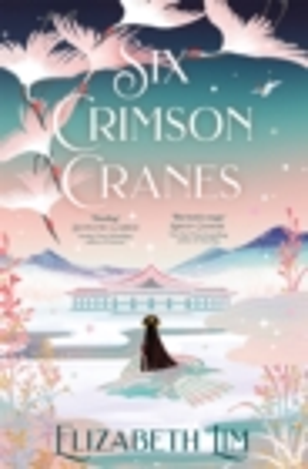 Six Crimson Cranes by Elizabeth Lim