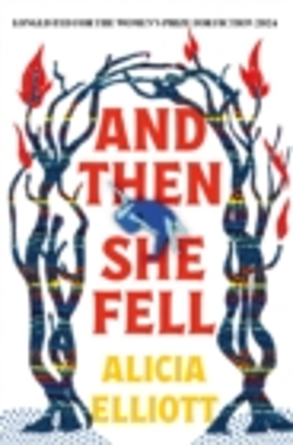 And Then She Fell by Alicia Elliott