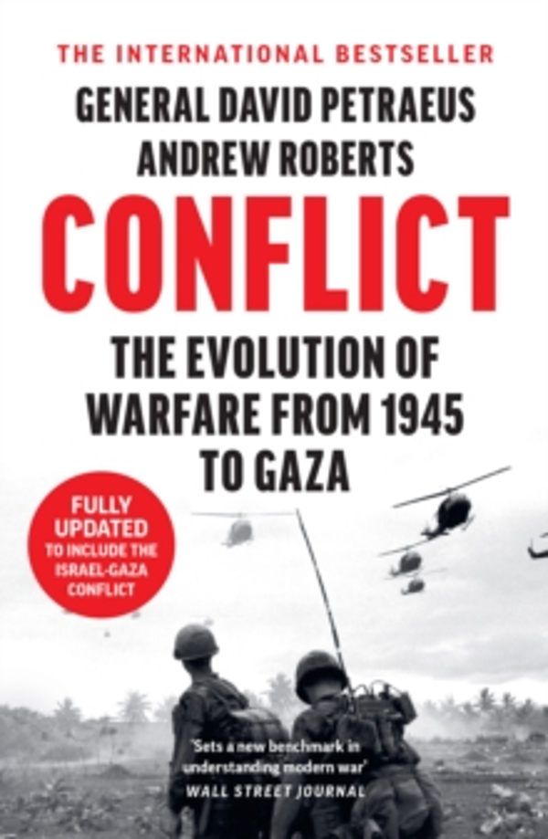 Conflict: The Evolution of Warfare from 1945 to Gaza by David Patraeus and Andrew Roberts