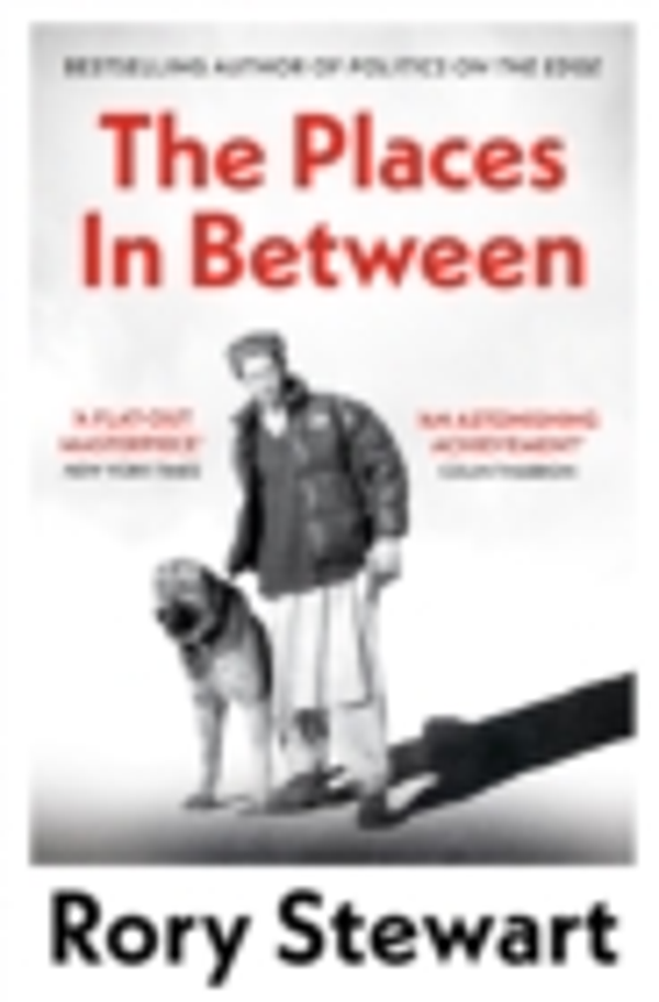 The Places In Between by Rory Stewart