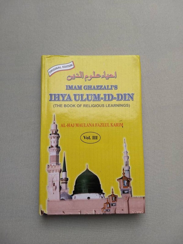 Ihya 'Ulum al-Din - Imam al-Ghazali (vol. 1, 3 & 4)