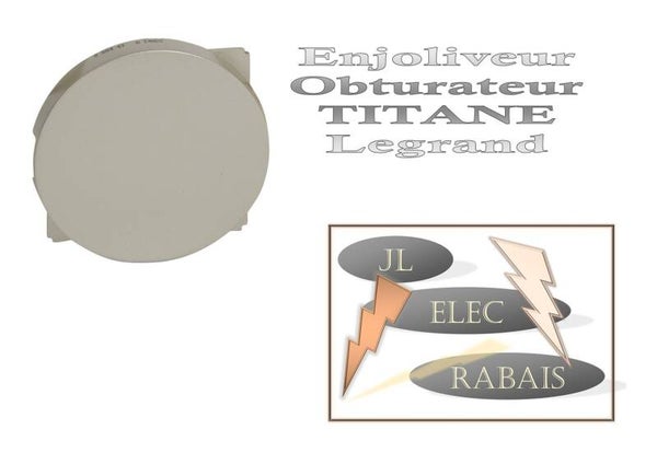 Enjoliveur " obturateur TITANE " Legrand Céliane