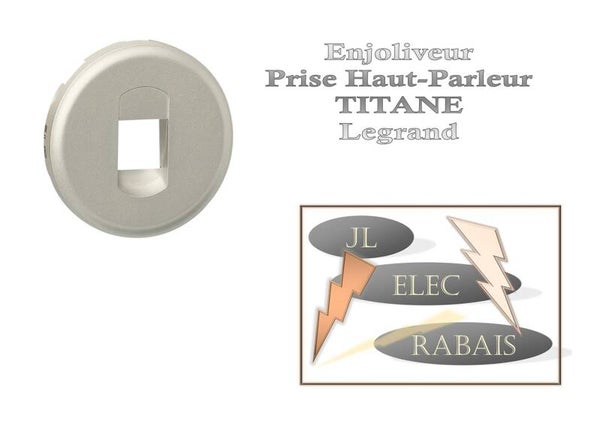 Enjoliveur " prise Haut-Parleur TITANE " Legrand Céliane