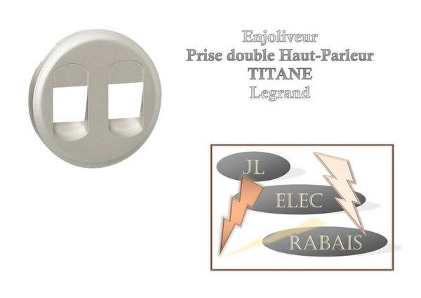 Enjoliveur " prise double Haut-Parleur TITANE " Legrand Céliane