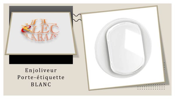 Enjoliveur " porte étiquette BLANC " Legrand Céliane