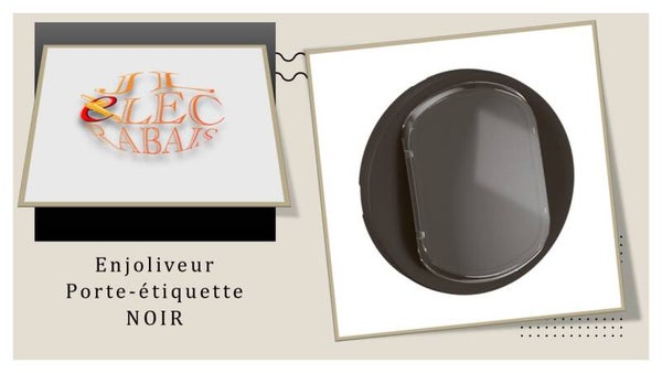Enjoliveur " porte étiquette NOIR " Legrand Céliane