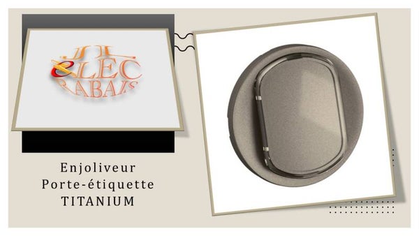 Enjoliveur " porte étiquette TITANIUM " Legrand Céliane