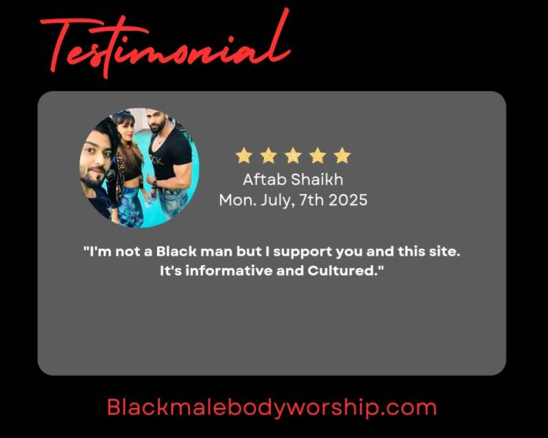 customer testimony: "I'm not a Black man but I support you and this site. It's informative and Cultured."