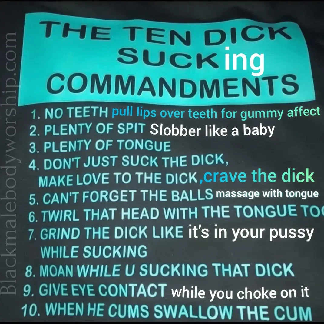 Commandments listing rules like no teeth, lots of spit, tongue action, crave the dick, don’t forget the balls, moan, give eye contact, and swallow the cum.