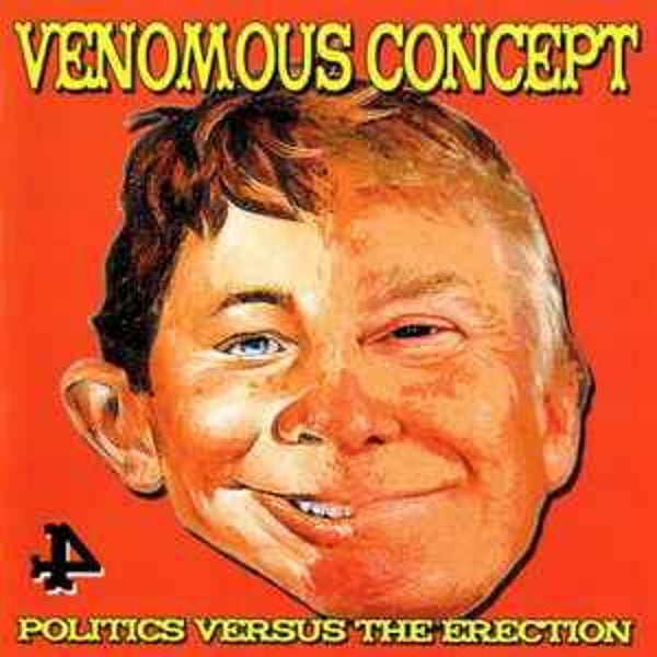 Venomous Concept - Politics Versus The Erection