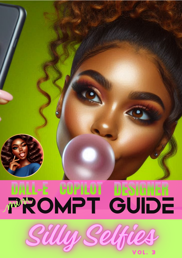 Silly Selfies Vol. 3 AI Mini Prompt Guide | Dall-E | Bing | Copilot | Digital Art Inspo