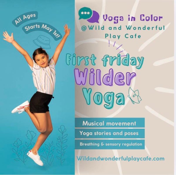 Wilder Yoga - every first Friday!