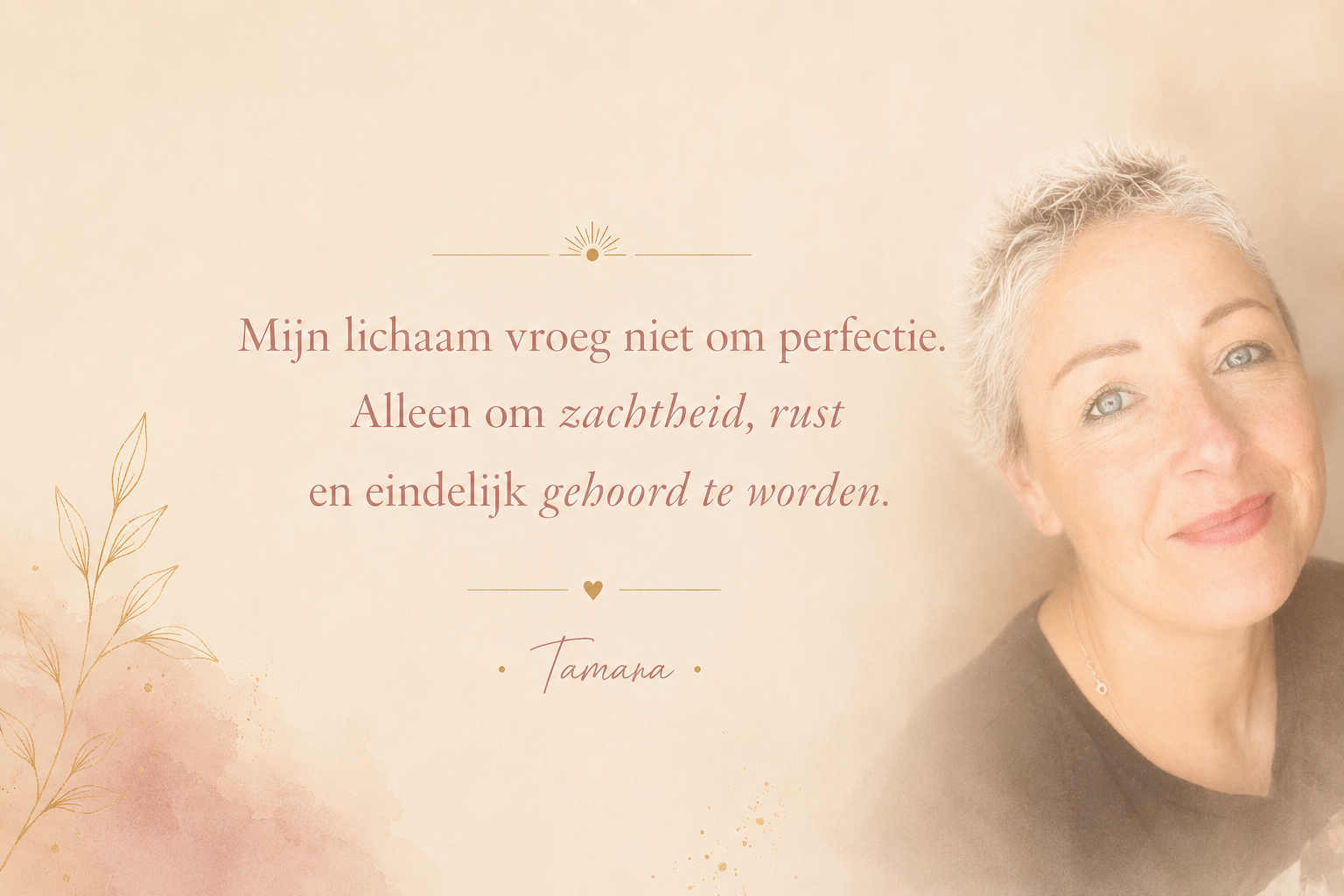 Persoonlijke quote van Tamara over zachtheid, rust en luisteren naar het lichaam