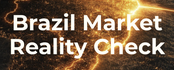 Brazil Market Reality Check