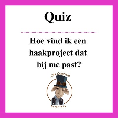Quiz: Hoe vind ik een haakproject dat bij me past?