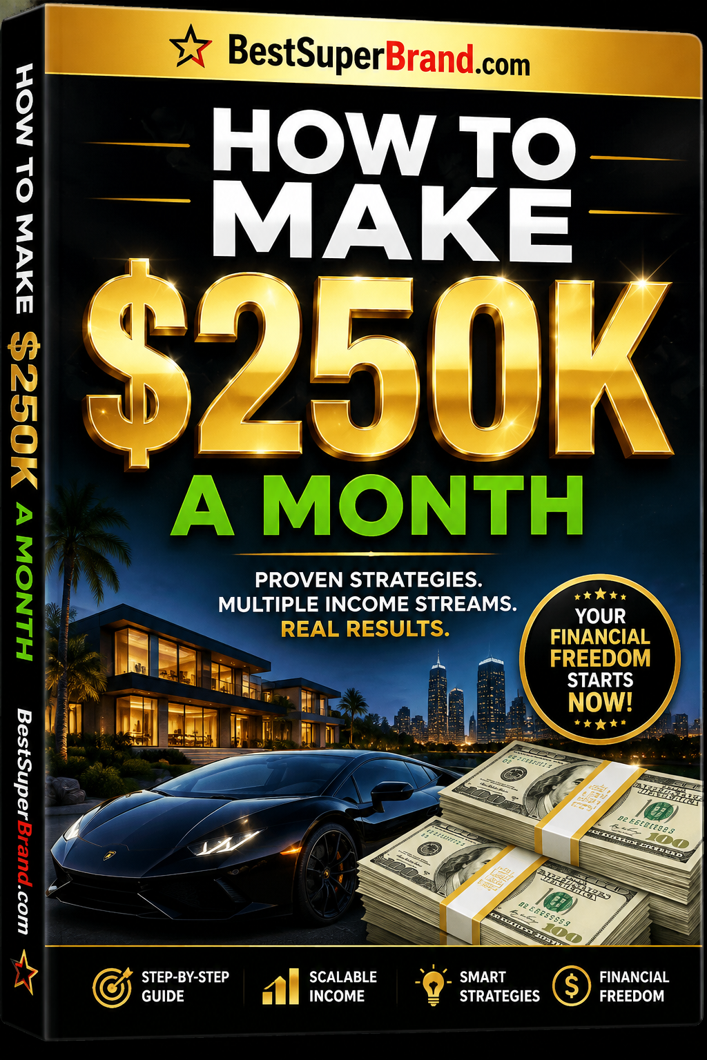 Best Super Brand How to make $250K/month, (ebook).