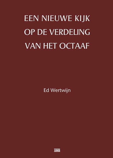 Afbeelding van omslag 'Een Nieuwe Kijk op de Indeling van het Octaaf', geschreven door Ed Wertwijn. 