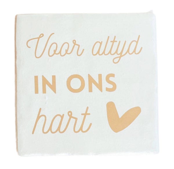Lief tegeltje ‘Voor altijd in ons hart’