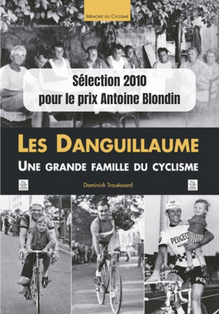 couverture du livre "Les Danguillaume une grande famille du cyclisme", écrit par Dominique Trouëssard
