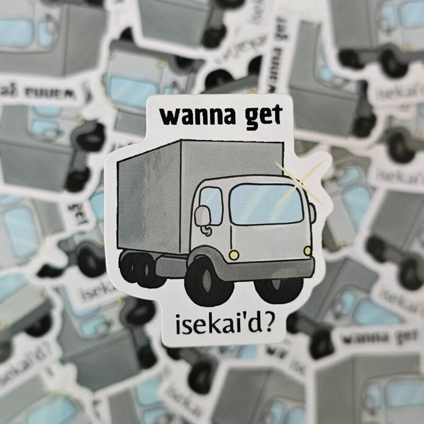 Wanna get isekai’d? sticker