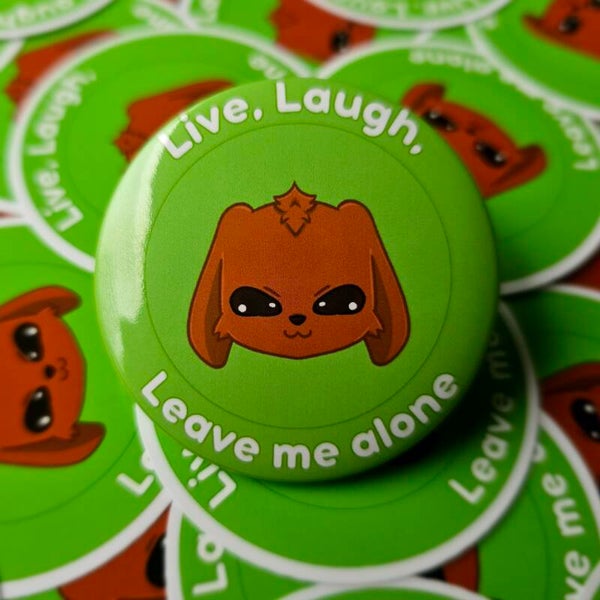 Live, Laugh, Leave me alone button