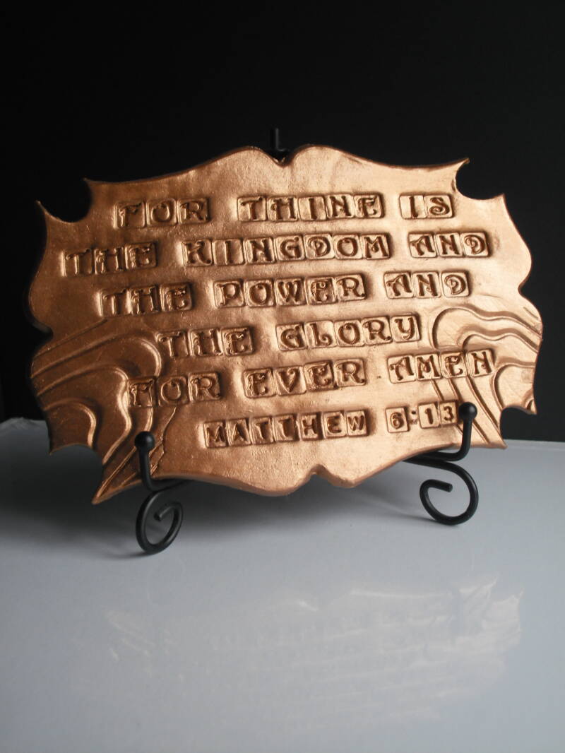 132C Clay Sculpture (For thine is the kingdom, and the power, and the glory, for ever. Amen.) Matthew 6:13