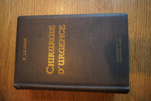 Chirurgie D'urgence - F. Lejars - 1909