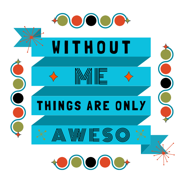 Awesome Without Me - Digital Download PNG