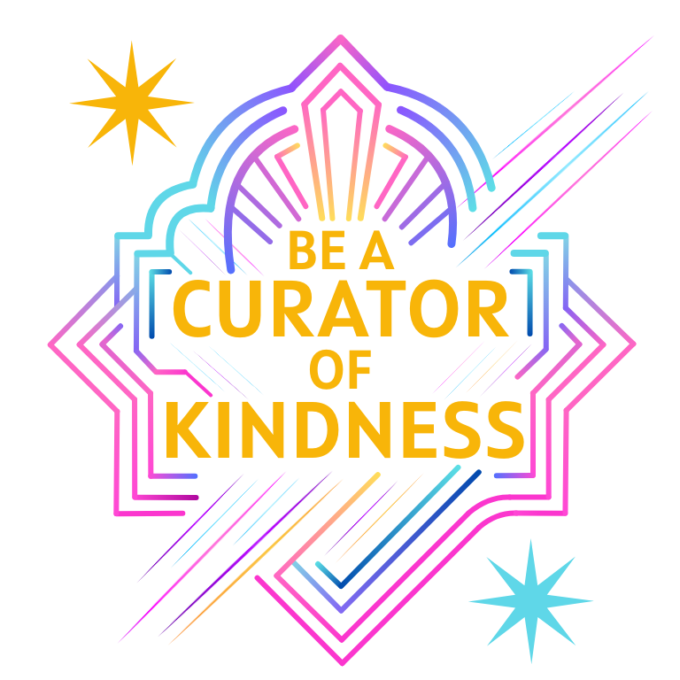 Be A Curator of Kindness – Digital Download (PNG)
