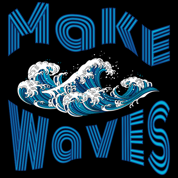 Make Waves – Digital Download PNG