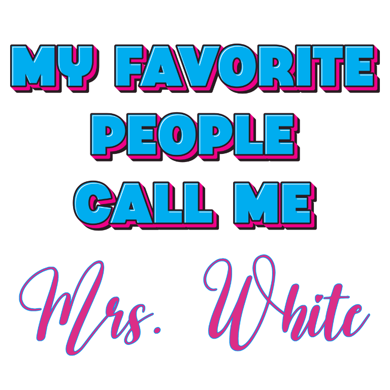 My Favorite People Call Me [Name] – Personalized Teacher Design – Digital Download PNG