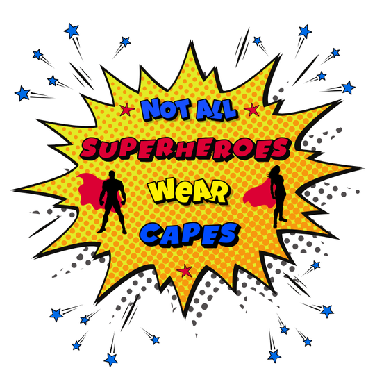 Not All Superheroes Wear Capes – Digital Download PNG